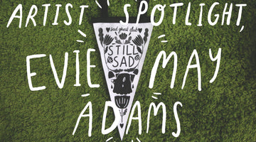 Artist Spotlight - Evie May Adams