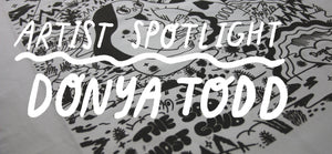 Artist Spotlight - Donya Todd